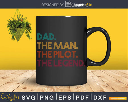 Retro style dad The Man Pilot Legend Father’s day Svg