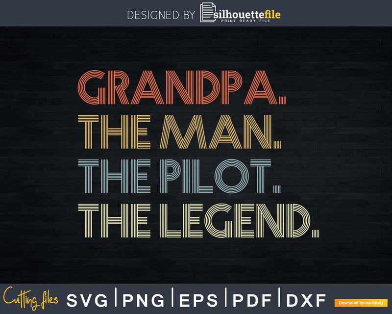 Retro style Grandpa The Man Pilot Legend Father’s day Svg