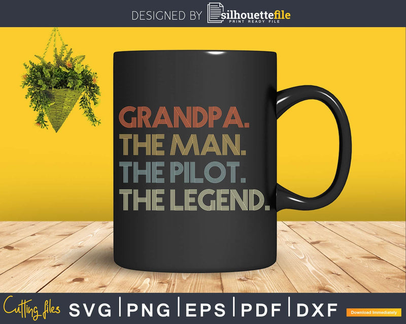 Retro style Grandpa The Man Pilot Legend Father’s day Svg