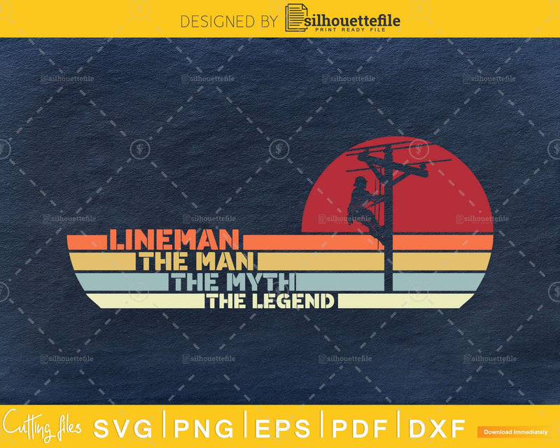 Retro style Lineman The Man Myth Legend cricut svg png