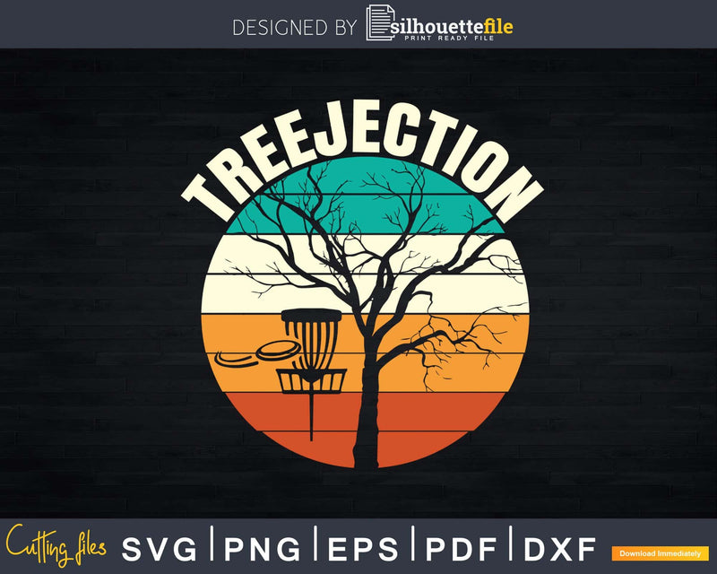 Retro Treejection Funny Disc Golf Frisbee Rejection Svg Png
