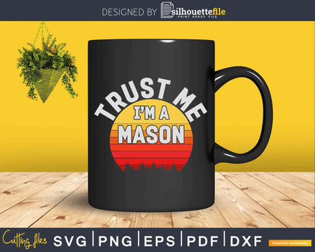 Retro Trust Me I’m a Mason Svg T-shirt Designs