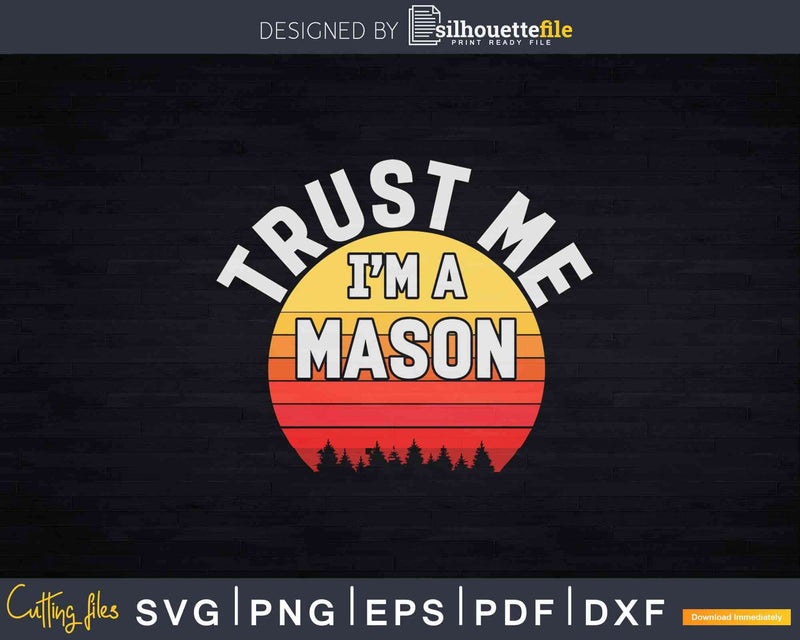 Retro Trust Me I’m a Mason Svg T-shirt Designs