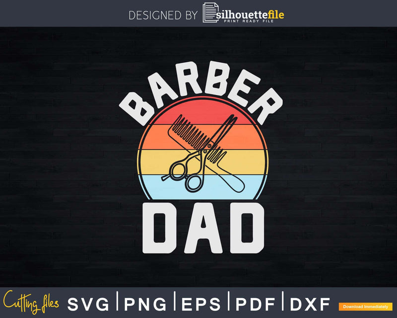 Retro Vintage Barber Dad Father’s Day Svg Png Files For