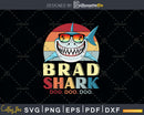 Retro Vintage Brad Shark Funny Birthday Shirt Svg Png Files