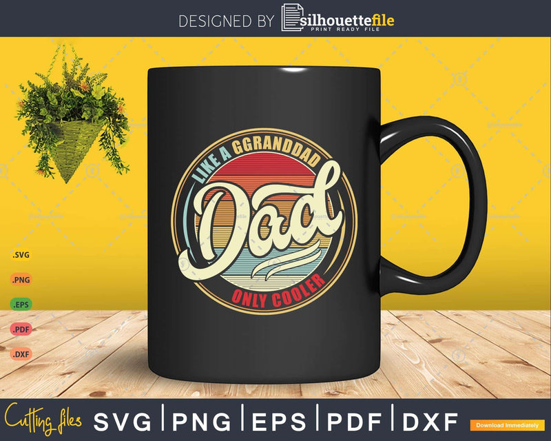 Retro Vintage Fathers Day Gift Like A Granddad Dad Only