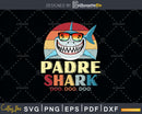 Retro Vintage Padre Shark Doo Svg Png Dxf Cut Files