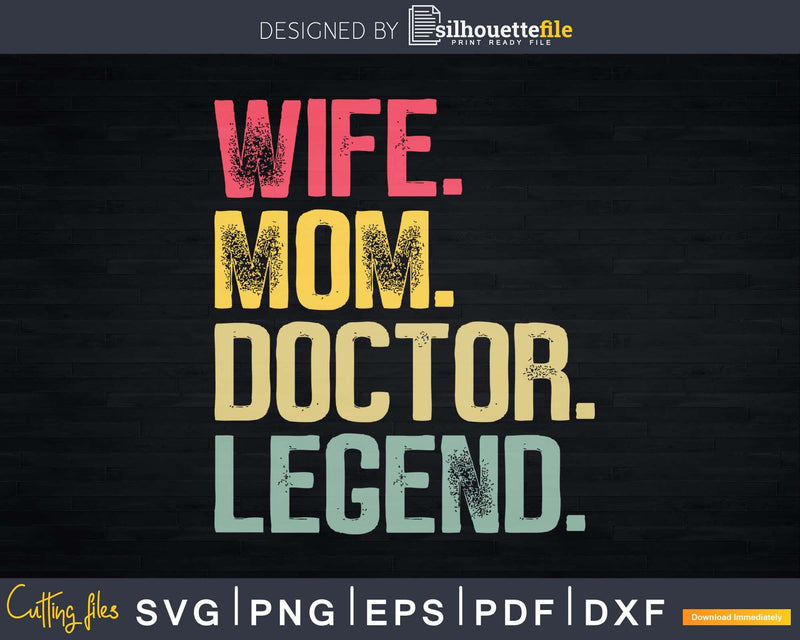 Retro Wife Mom Doctor Legend Svg Png Dxf Cut Files