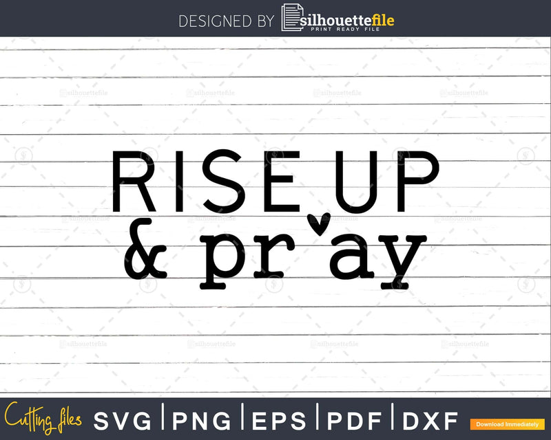 Rise Up and Pray svg shirts designs for cricut craft