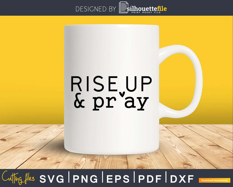 Rise Up and Pray svg shirts designs for cricut craft