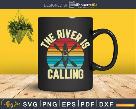 River is Calling Kayak Funny Kayaking Svg Dxf Cut Files