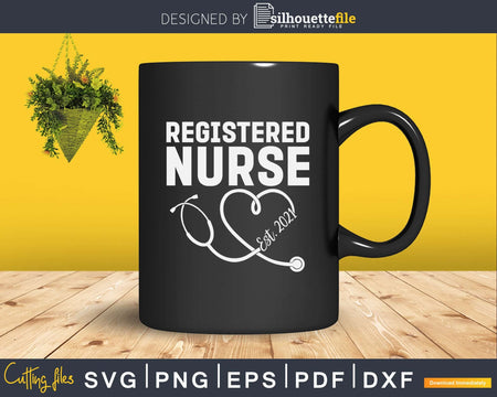 RN Nurse Graduation Gift Registered Est. 2021 Svg Dxf Png