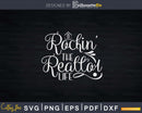 Rockin’ The Realtor Life Real Estate Agent Svg Dxf Cut Files
