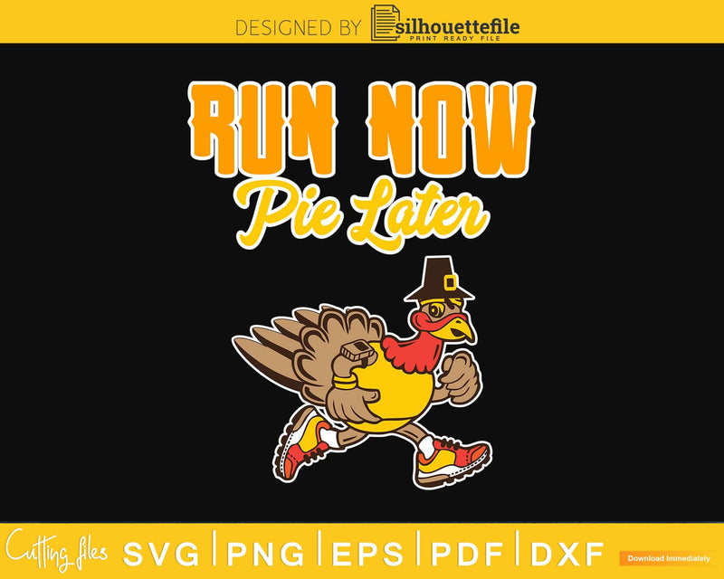 Run now pie later svg png cricut cutting silhouette files