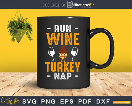 Run wine turkey nap svg png cutting printable files