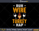 Run wine turkey nap svg png cutting printable files