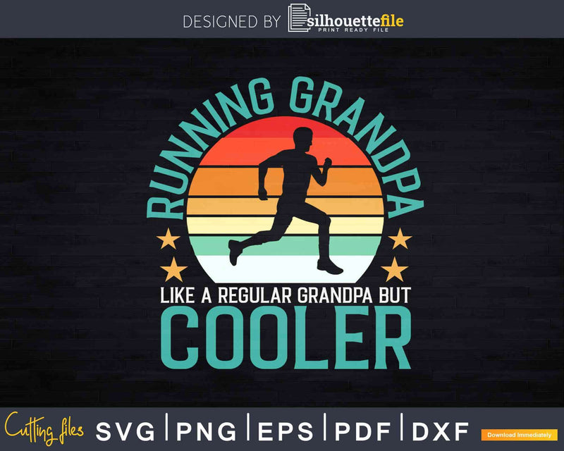 Running Grandpa Like A Regular But Cooler Svg Dxf Cut Files