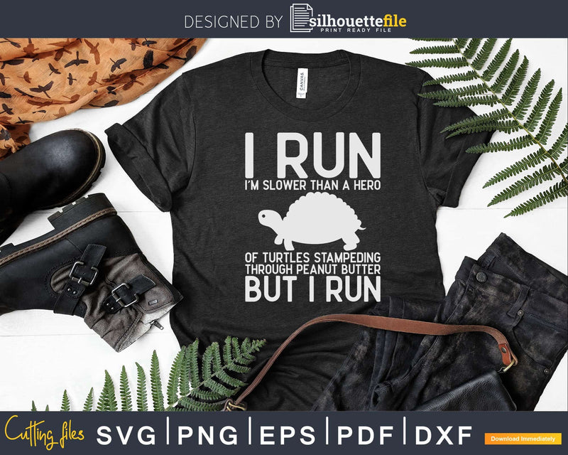 Running Motivation Turtle Shirt Svg Files For Silhouette
