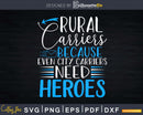 Rural Carriers Because Even City Need Heroes Svg Digital