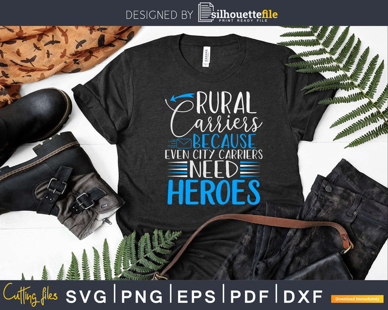 Rural Carriers Because Even City Need Heroes Svg Digital