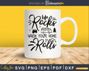 RV Life Rocks When Your Home Rolls svg printable cut files