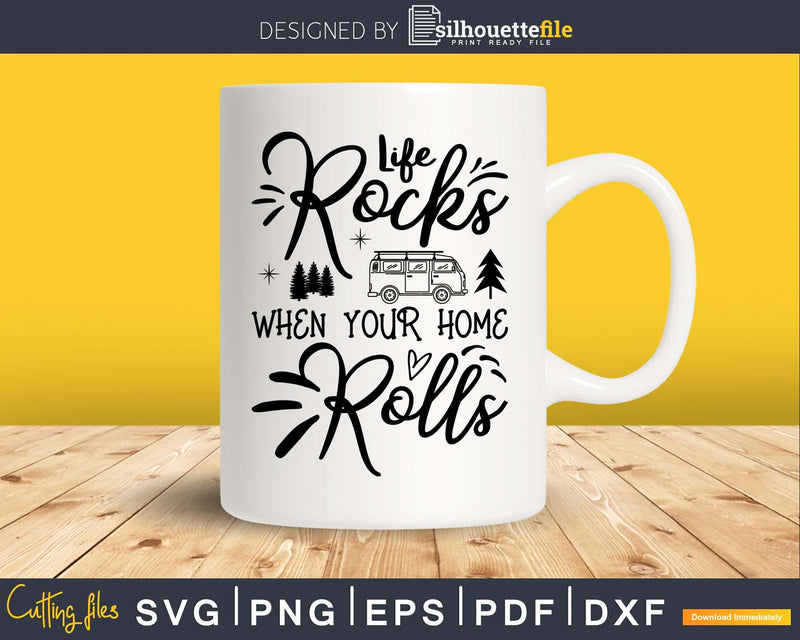 RV Life Rocks When Your Home Rolls svg printable cut files