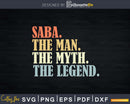 Saba The Man Myth Legend Father day Svg Png T-shirt Design