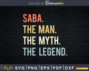 Saba The Man Myth Legend Svg Png T-shirt Design
