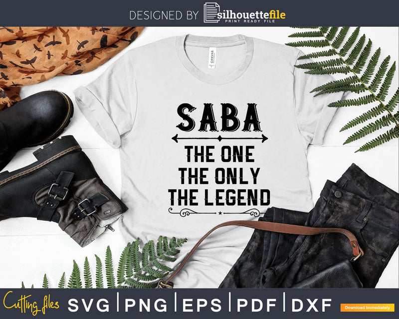 Saba The One Only Legend Fathers Day Svg Design Cut Files