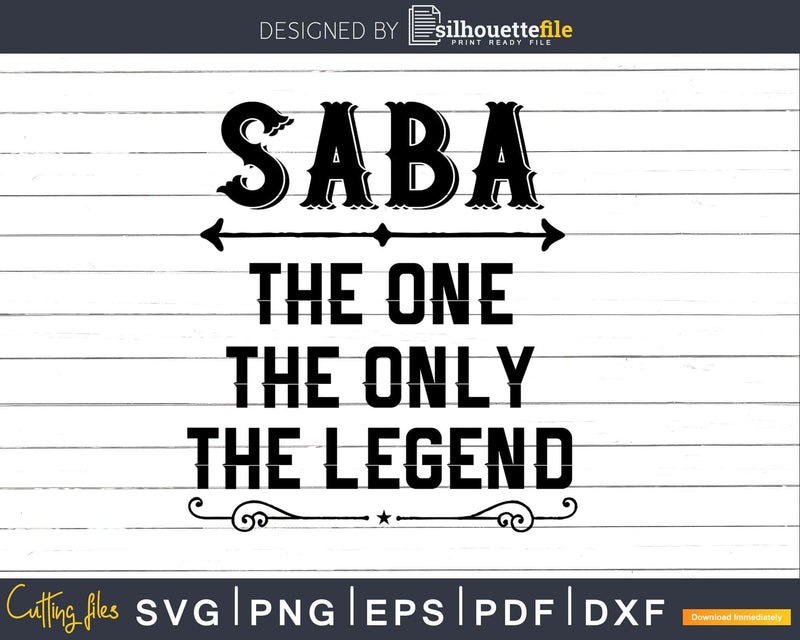 Saba The One Only Legend Fathers Day Svg Design Cut Files