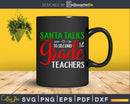 Santa talks to second grade teacher christmas svg png