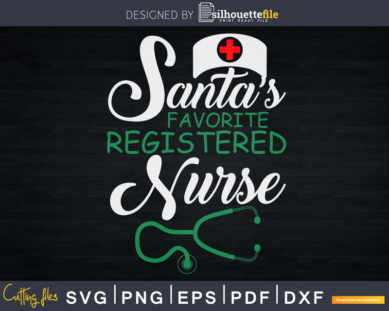 Santa’s Favorite Registered Nurse Funny Christmas Svg Dxf