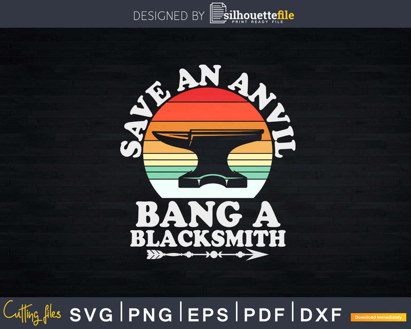 Save An Anvil Funny Forging Forge Blacksmith Svg Png Dxf