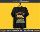 Save the Chubby Unicorns Animal Rights craft svg cut design