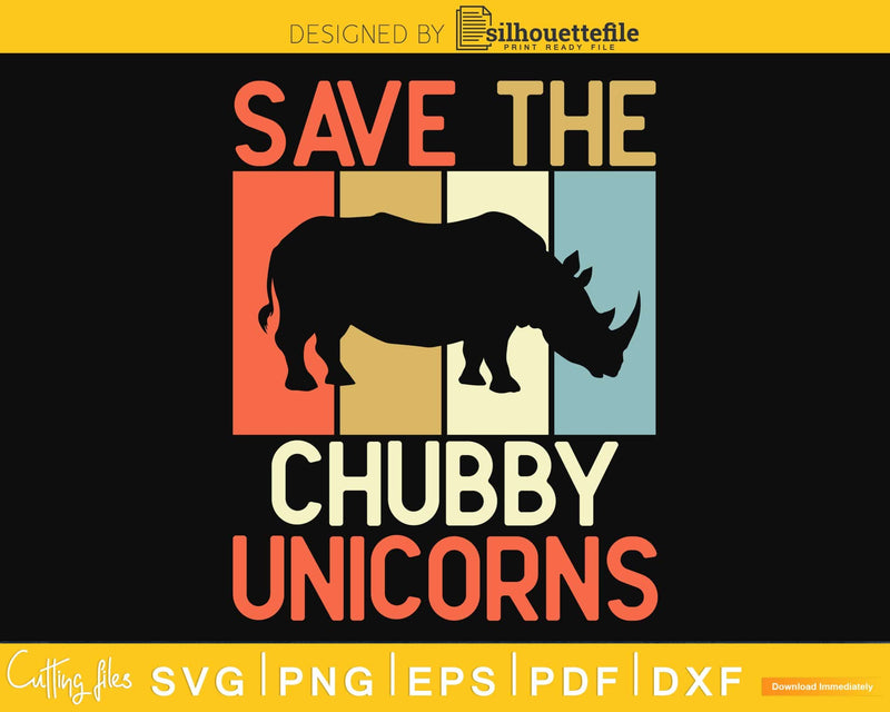 Save The Chubby Unicorns Retro Vintage cricut svg cut