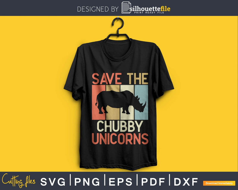 Save The Chubby Unicorns Retro Vintage cricut svg cut