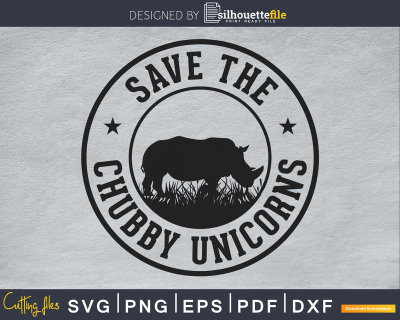 Save The Chubby Unicorns Rhinoceros craft cut svg cutting