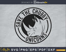 Save The Chubby Unicorns Vintage Rhino Animal Rights cricut