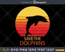Save The Dolphins Retro vintage style digital cut svg