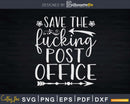Save The Fucking Post Office Svg Digital Files