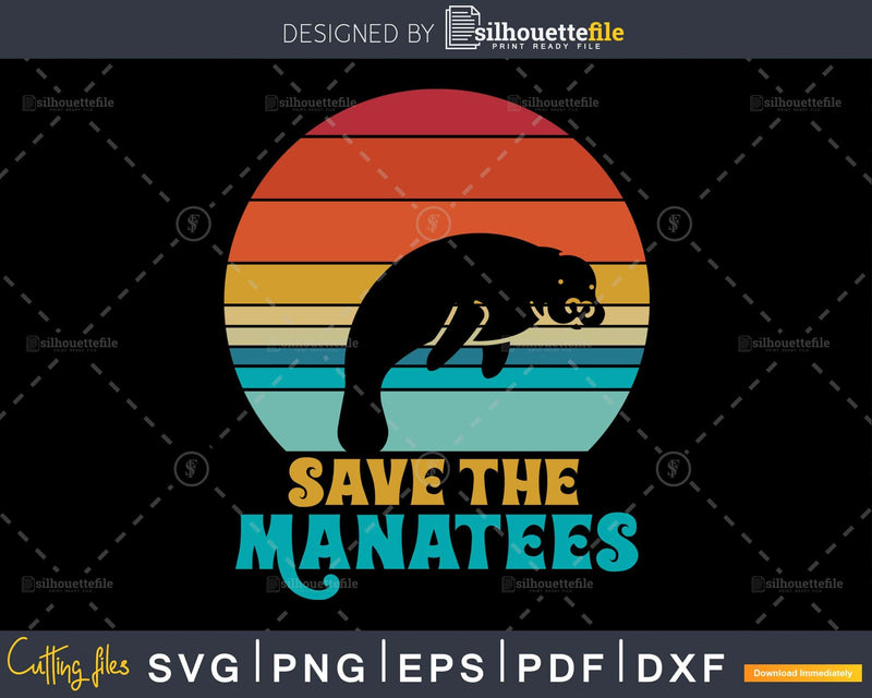 Save the Manatees Retro Style craft cut svg png digital