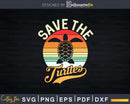 Save The Turtles Animal Rights Sea Turtle Retro Shirt Svg