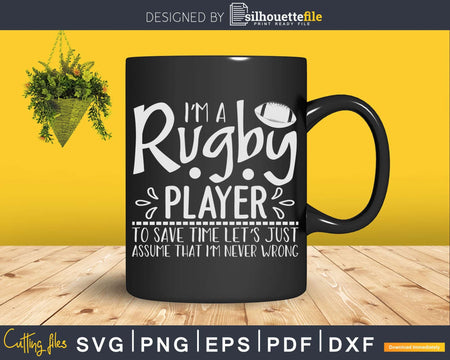 Save Time Lets Assume Rugby Player Is Never Wrong Svg Cut