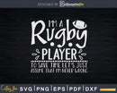 Save Time Lets Assume Rugby Player Is Never Wrong Svg Cut