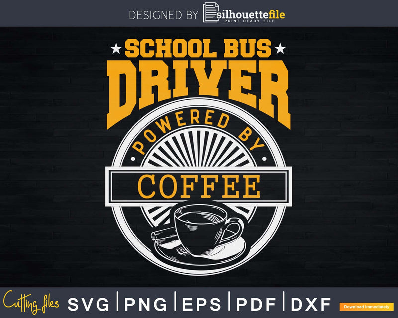 Great Shirt For School Bus Driver Gift Coffee Lover Svg