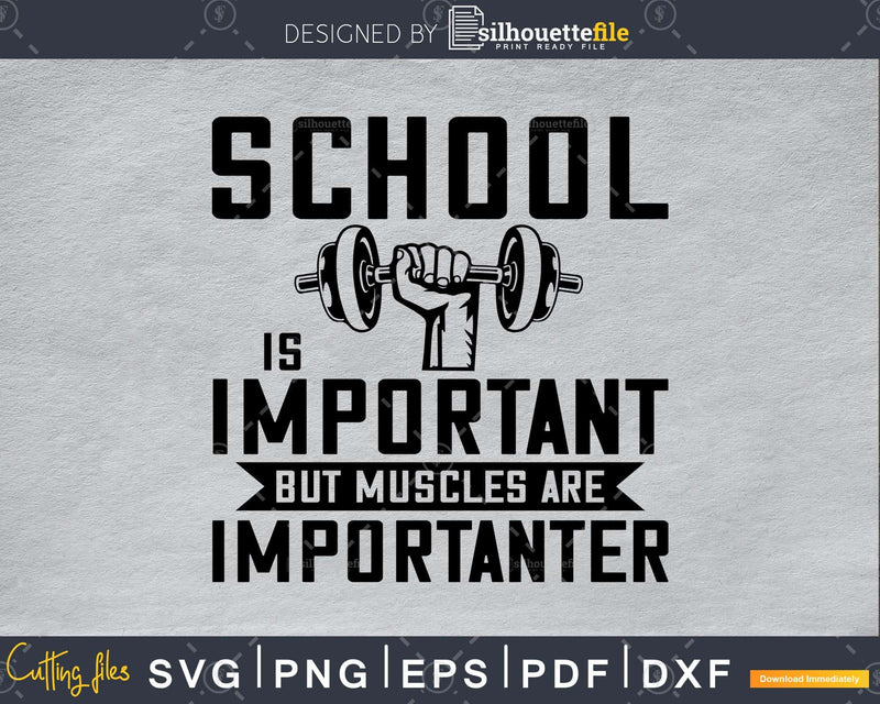 School is Important but Muscles are Importanter svg