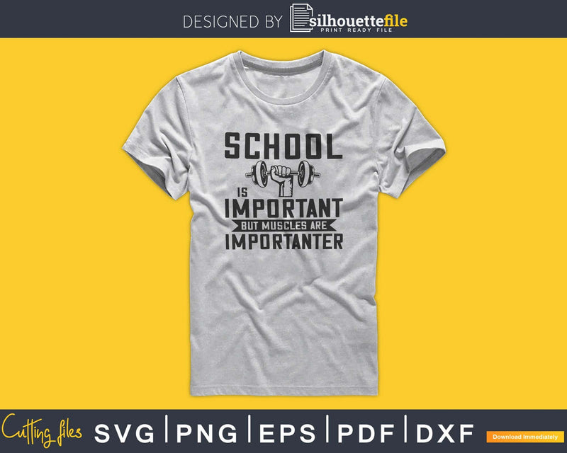 School is Important but Muscles are Importanter svg