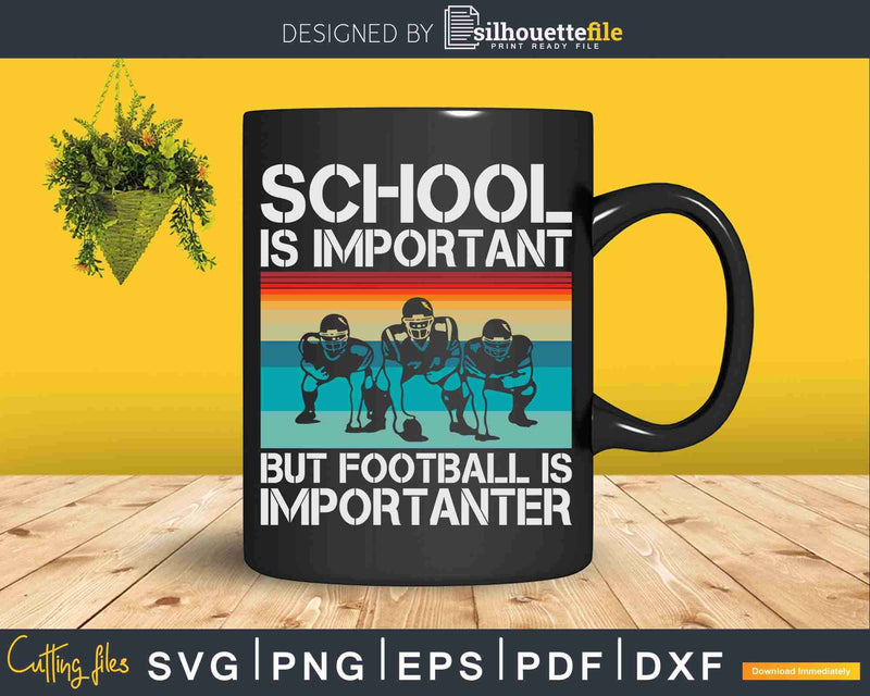 School Is Important Football Importanter Lineman Svg Dxf