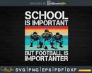 School Is Important Football Importanter Lineman Svg Dxf