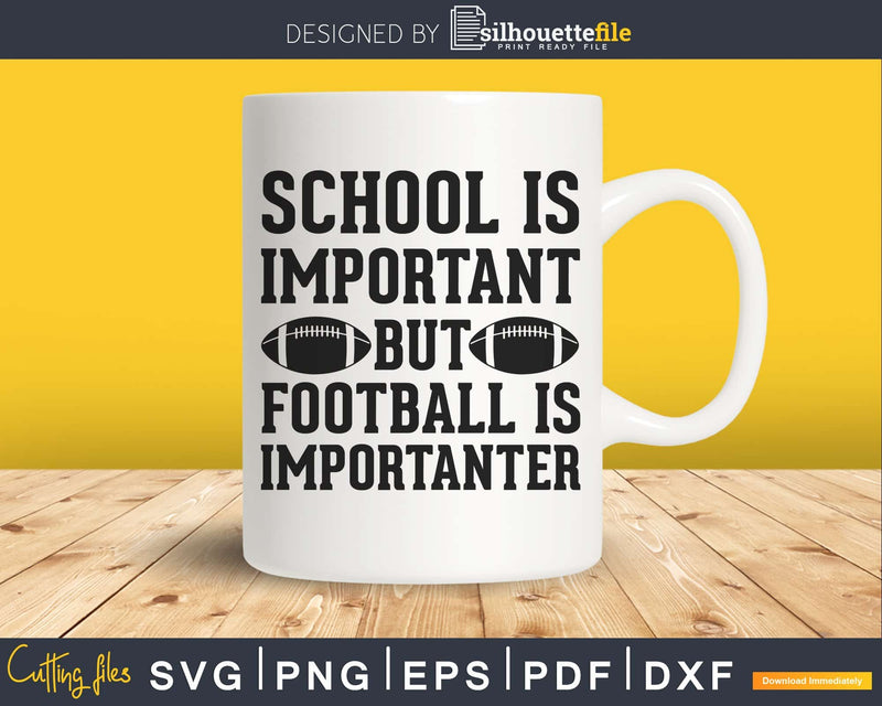 School Is Important Football Importanter Lineman svg png